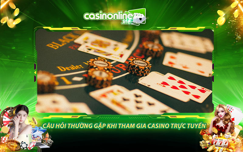 FAQs Câu hỏi thường gặp khi tham gia casino trực tuyến