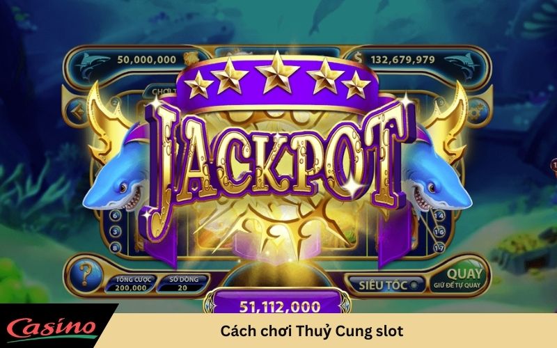 Cách chơi Thuỷ Cung slot