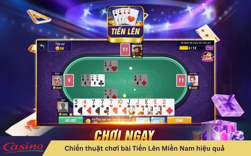 chiến thuật chơi bài tiến lên miền nam hiệu quả