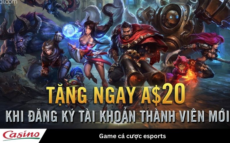 Game cá cược esports trực tuyến hấp dẫn