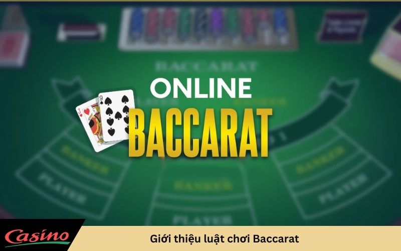 Giới thiệu luật chơi Baccarat