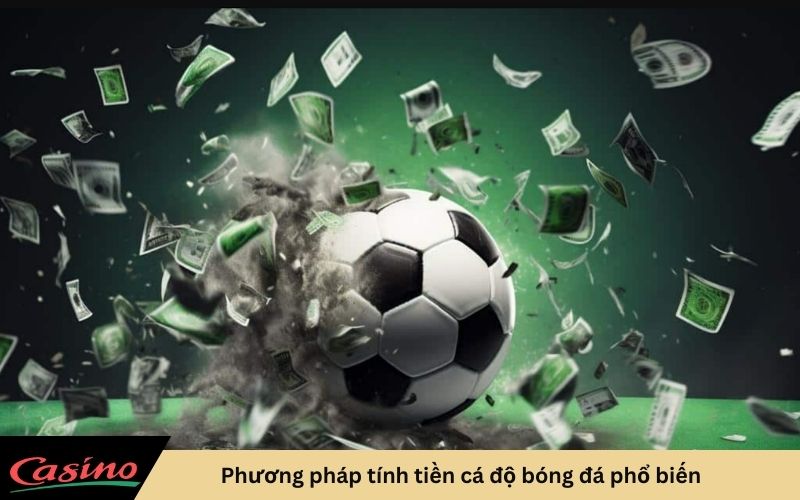 những phương pháp tính tiền thắng cá độ bóng đá đơn giản